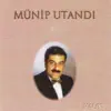 Münip Utandı - Münip Utandı